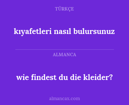 kıyafetleri nasıl bulursunuz - wie findest du die kleider?