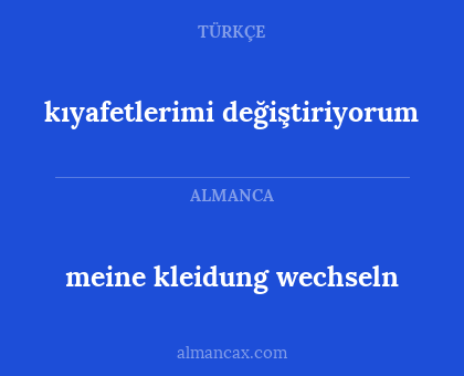 kıyafetlerimi değiştiriyorum - meine kleidung wechseln