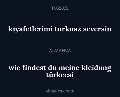 wie findest du meine kleidung türkcesi - kıyafetlerimi turkuaz seversin