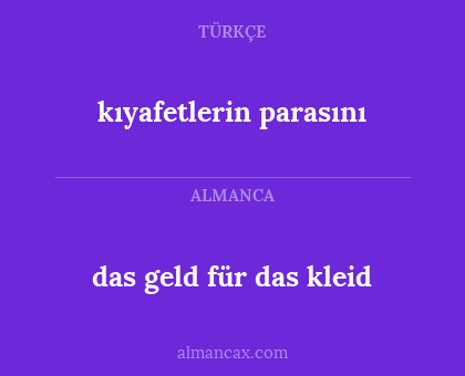 kıyafetlerin parasını - das geld für das kleid