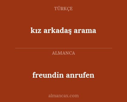 freundin anrufen - kız arkadaş arama