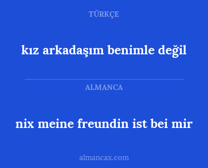 nix meine freundin ist bei mir - kız arkadaşım benimle değil