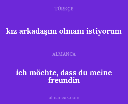 kız arkadaşım olmanı istiyorum - ich möchte, dass du meine freundin