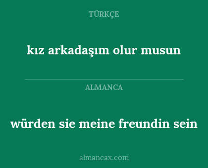 würden sie meine freundin sein - kız arkadaşım olur musun