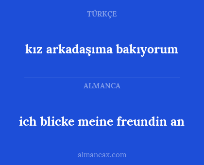kız arkadaşıma bakıyorum - ich blicke meine freundin an