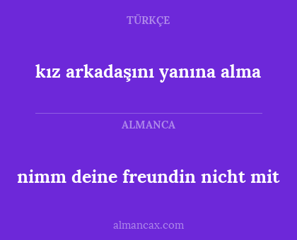 nimm deine freundin nicht mit - kız arkadaşını yanına alma