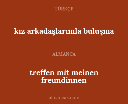 kız arkadaşlarımla buluşma - treffen mit meinen freundinnen