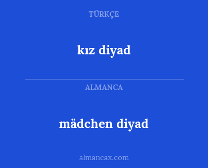mädchen diyad - kız diyad