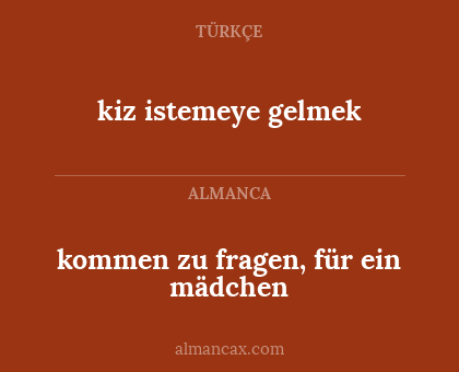 kommen zu fragen, für ein mädchen - kiz istemeye gelmek