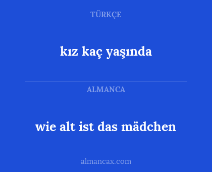 wie alt ist das mädchen - kız kaç yaşında