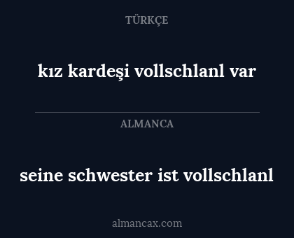 kız kardeşi vollschlanl var - seine schwester ist vollschlanl