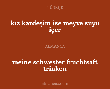 kız kardeşim ise meyve suyu içer - meine schwester fruchtsaft trinken