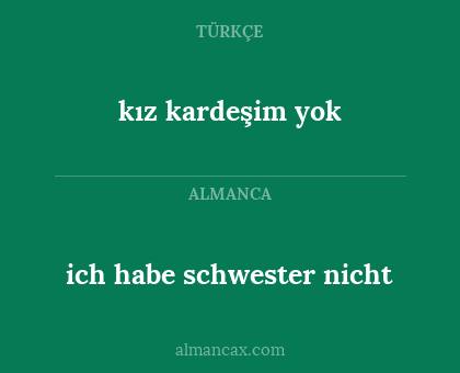ich habe schwester nicht - kız kardeşim yok