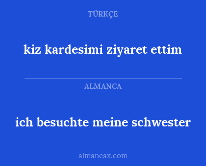 kiz kardesimi ziyaret ettim - ich besuchte meine schwester