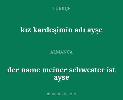 der name meiner schwester ist ayse - kız kardeşimin adı ayşe