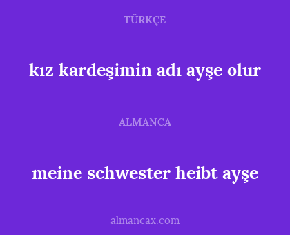 meine schwester heibt ayşe - kız kardeşimin adı ayşe olur