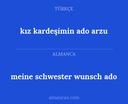 meine schwester wunsch ado - kız kardeşimin ado arzu