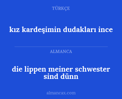 kız kardeşimin dudakları ince - die lippen meiner schwester sind dünn