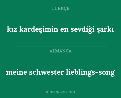 kız kardeşimin en sevdiği şarkı - meine schwester lieblings-song