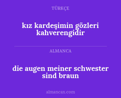 kız kardeşimin gözleri kahverengidir - die augen meiner schwester sind braun