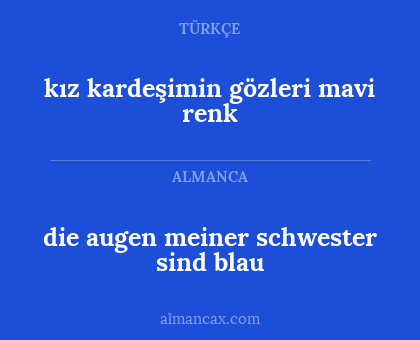 die augen meiner schwester sind blau - kız kardeşimin gözleri mavi renk