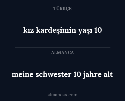 meine schwester 10 jahre alt - kız kardeşimin yaşı 10