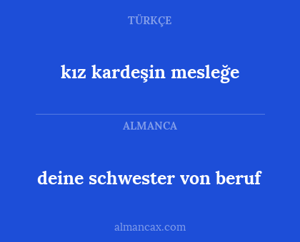 deine schwester von beruf - kız kardeşin mesleğe