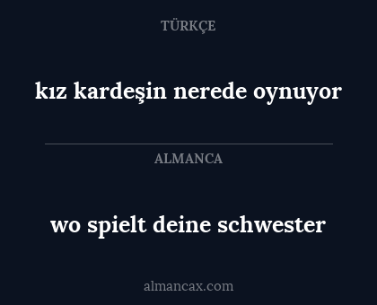kız kardeşin nerede oynuyor - wo spielt deine schwester