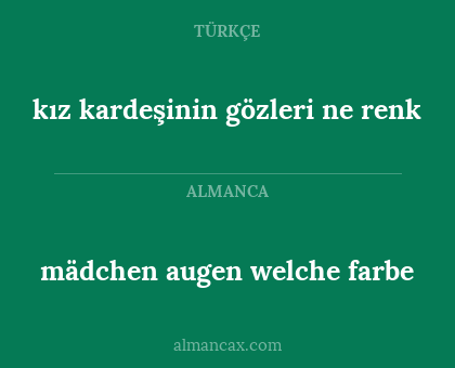 kız kardeşinin gözleri ne renk - mädchen augen welche farbe