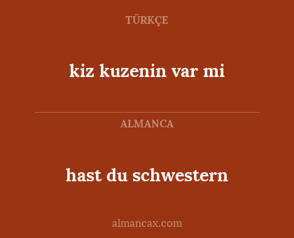 kiz kuzenin var mi - hast du schwestern