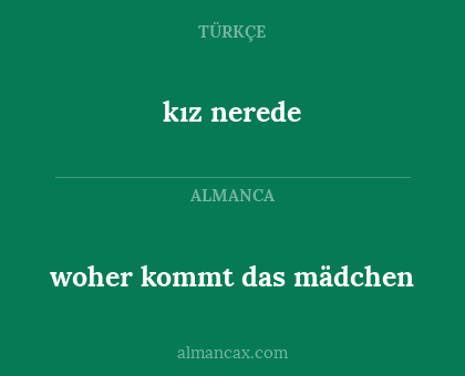 woher kommt das mädchen - kız nerede