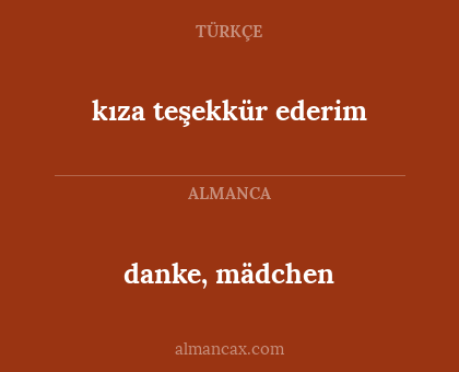 danke, mädchen - kıza teşekkür ederim