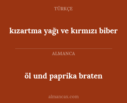 kızartma yağı ve kırmızı biber - öl und paprika braten