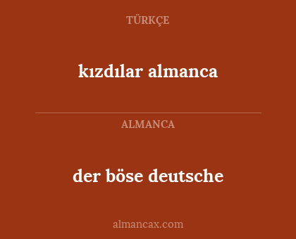 der böse deutsche - kızdılar almanca
