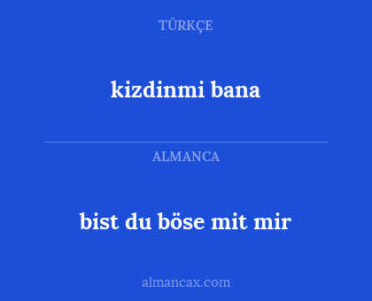 bist du böse mit mir - kizdinmi bana