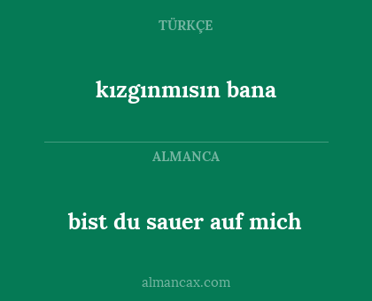 kızgınmısın bana - bist du sauer auf mich