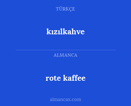 rote kaffee - kızılkahve