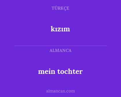kızım - mein tochter