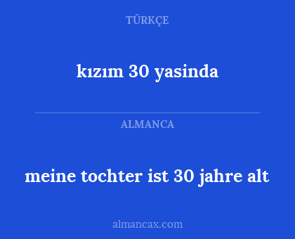 meine tochter ist 30 jahre alt - kızım 30 yasinda