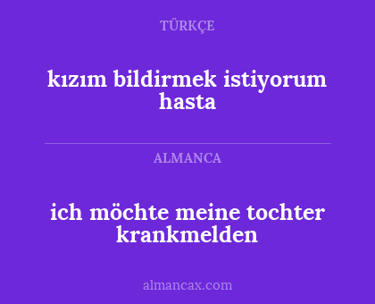 kızım bildirmek istiyorum hasta - ich möchte meine tochter krankmelden