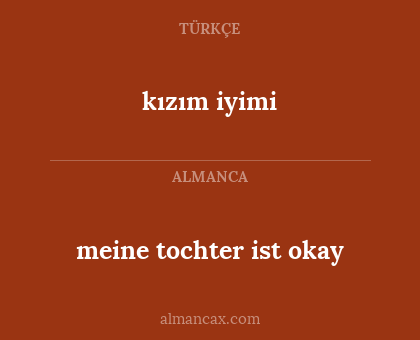 kızım iyimi - meine tochter ist okay
