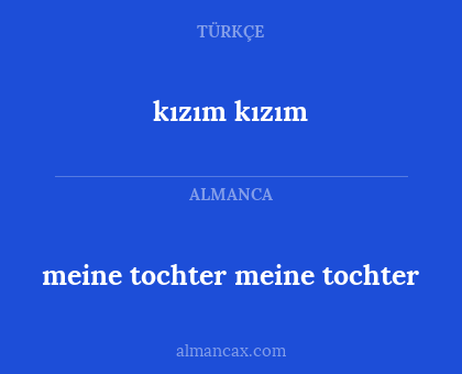 meine tochter meine tochter - kızım kızım