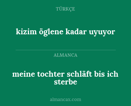 meine tochter schläft bis ich sterbe - kizim öglene kadar uyuyor