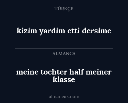 kizim yardim etti dersime - meine tochter half meiner klasse
