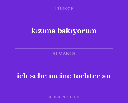 kızıma bakıyorum - ich sehe meine tochter an