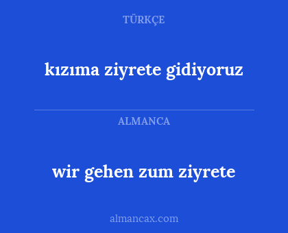 kızıma ziyrete gidiyoruz - wir gehen zum ziyrete