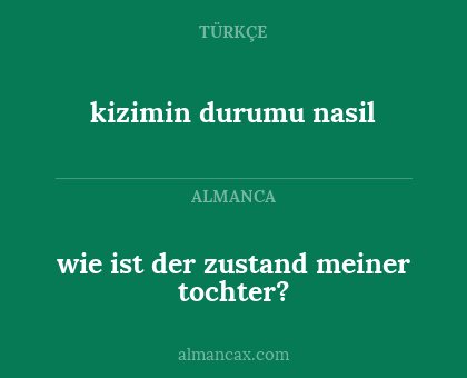 wie ist der zustand meiner tochter? - kizimin durumu nasil