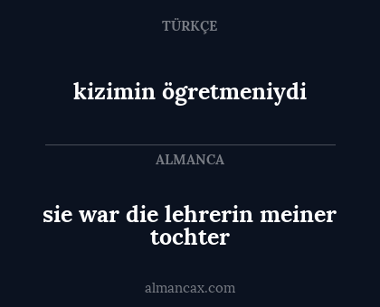 kizimin ögretmeniydi - sie war die lehrerin meiner tochter