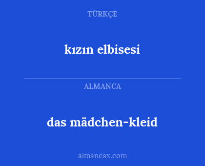 das mädchen-kleid - kızın elbisesi