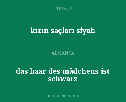 das haar des mädchens ist schwarz - kızın saçları siyah
